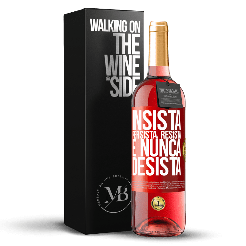 29,95 € Envio grátis | Vinho rosé Edição ROSÉ Insista, persista, resista e nunca desista Etiqueta Vermelha. Etiqueta personalizável Vinho jovem Colheita 2024 Tempranillo