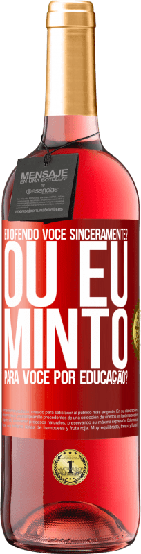 29,95 € | Vinho rosé Edição ROSÉ eu ofendo você sinceramente? Ou eu minto para você por educação? Etiqueta Vermelha. Etiqueta personalizável Vinho jovem Colheita 2024 Tempranillo