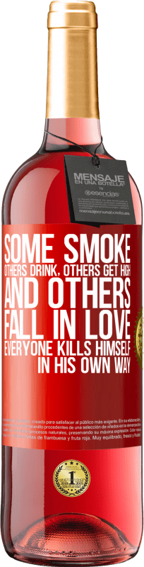 29,95 € | Rosé Wine ROSÉ Edition Some smoke, others drink, others get high, and others fall in love. Everyone kills himself in his own way Red Label. Customizable label Young wine Harvest 2023 Tempranillo