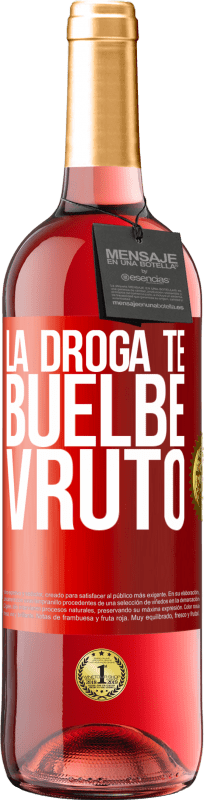 29,95 € | Vin rosé Édition ROSÉ La drogue te rends invécile Étiquette Rouge. Étiquette personnalisable Vin jeune Récolte 2024 Tempranillo