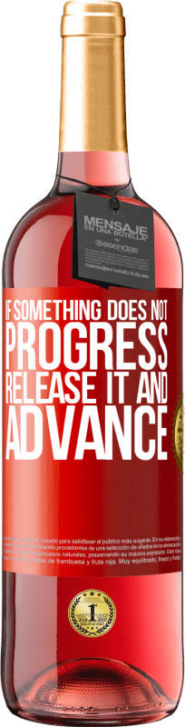 «If something does not progress, release it and advance» ROSÉ Edition