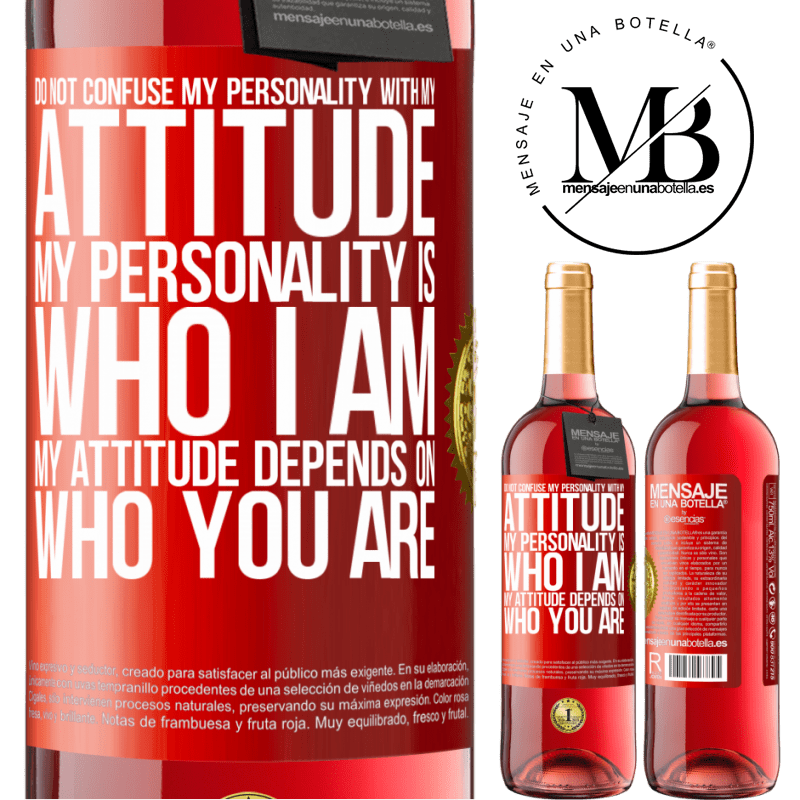 29,95 € Free Shipping | Rosé Wine ROSÉ Edition Do not confuse my personality with my attitude. My personality is who I am. My attitude depends on who you are Red Label. Customizable label Young wine Harvest 2021 Tempranillo