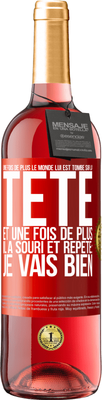 29,95 € Envoi gratuit | Vin rosé Édition ROSÉ Une fois de plus le monde lui est tombé sur la tête. Et une fois de plus il a souri et répété: Je vais bien Étiquette Rouge. Étiquette personnalisable Vin jeune Récolte 2025 Tempranillo