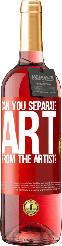 29,95 € 送料無料 | ロゼワイン ROSÉエディション アートをアーティストから分離できますか？ 赤いタグ. カスタマイズ可能なラベル 若いワイン 収穫 2023 Tempranillo
