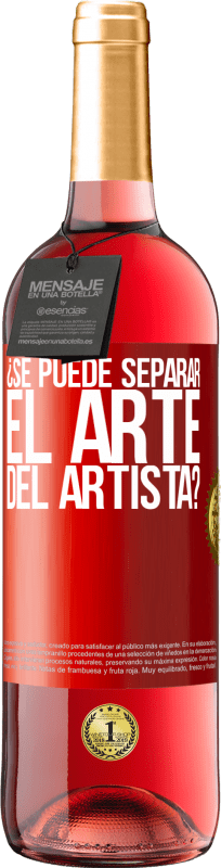 29,95 € | Vino Rosado Edición ROSÉ ¿Se puede separar el arte del artista? Etiqueta Roja. Etiqueta personalizable Vino joven Cosecha 2024 Tempranillo