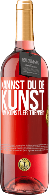 29,95 € | Roséwein ROSÉ Ausgabe Kannst du die Kunst vom Künstler trennen? Rote Markierung. Anpassbares Etikett Junger Wein Ernte 2024 Tempranillo