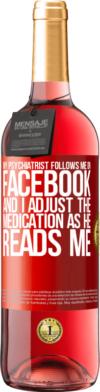 «My psychiatrist follows me on Facebook, and I adjust the medication as he reads me» ROSÉ Edition