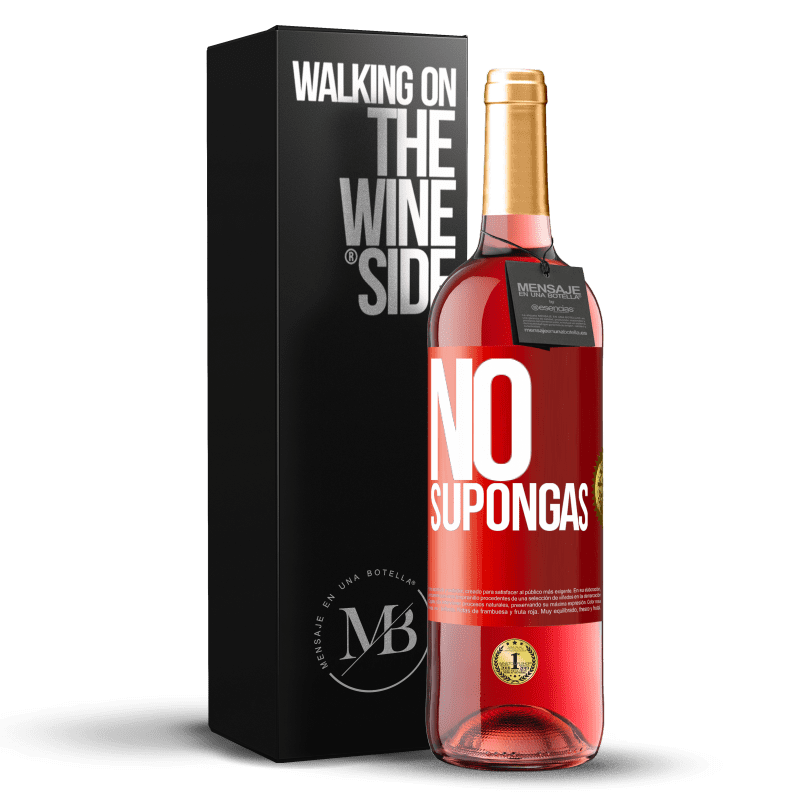 29,95 € Envío gratis | Vino Rosado Edición ROSÉ No supongas Etiqueta Roja. Etiqueta personalizable Vino joven Cosecha 2023 Tempranillo