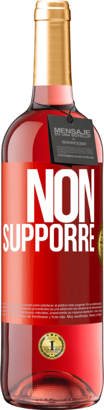 «Non supporre» Edizione ROSÉ