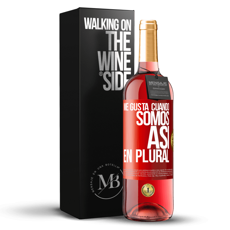 29,95 € Envío gratis | Vino Rosado Edición ROSÉ Me gusta cuando somos. Así, en plural Etiqueta Roja. Etiqueta personalizable Vino joven Cosecha 2024 Tempranillo