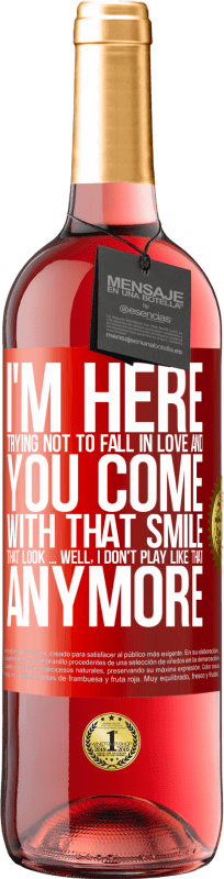 29,95 € Free Shipping | Rosé Wine ROSÉ Edition I here trying not to fall in love and you leave me with that smile, that look ... well, I don't play that way Red Label. Customizable label Young wine Harvest 2025 Tempranillo