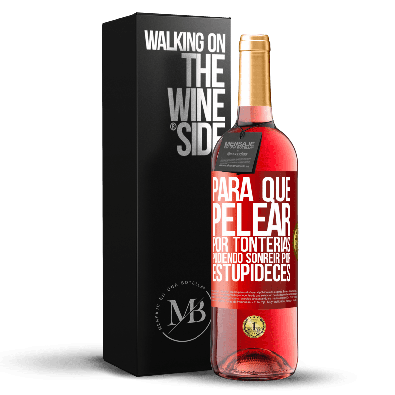 29,95 € Envío gratis | Vino Rosado Edición ROSÉ Para qué pelear por tonterías pudiendo sonreir por estupideces Etiqueta Roja. Etiqueta personalizable Vino joven Cosecha 2024 Tempranillo