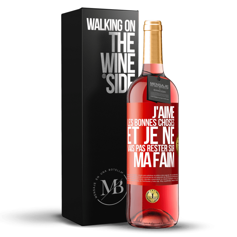 29,95 € Envoi gratuit | Vin rosé Édition ROSÉ J'aime les bonnes choses et je ne vais pas rester sur ma faim Étiquette Rouge. Étiquette personnalisable Vin jeune Récolte 2024 Tempranillo