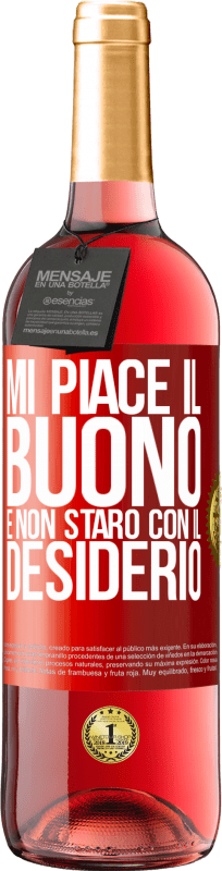 29,95 € Spedizione Gratuita | Vino rosato Edizione ROSÉ Mi piace il buono e non starò con il desiderio Etichetta Rossa. Etichetta personalizzabile Vino giovane Raccogliere 2025 Tempranillo