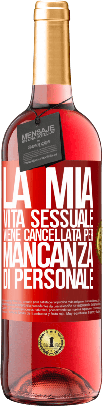 29,95 € | Vino rosato Edizione ROSÉ La mia vita sessuale viene cancellata per mancanza di personale Etichetta Rossa. Etichetta personalizzabile Vino giovane Raccogliere 2024 Tempranillo