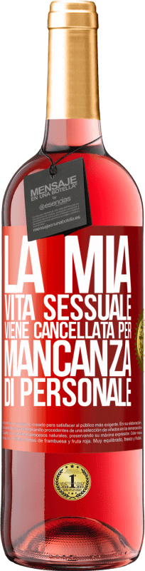 29,95 € | Vino rosato Edizione ROSÉ La mia vita sessuale viene cancellata per mancanza di personale Etichetta Rossa. Etichetta personalizzabile Vino giovane Raccogliere 2025 Tempranillo