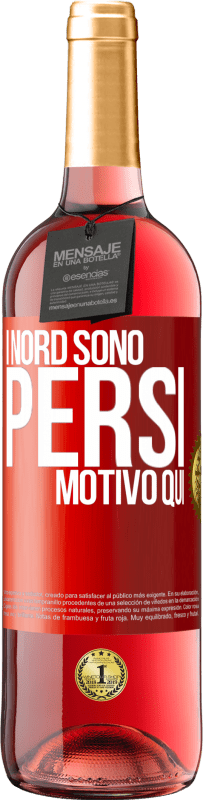 29,95 € Spedizione Gratuita | Vino rosato Edizione ROSÉ I nord sono persi. Motivo qui Etichetta Rossa. Etichetta personalizzabile Vino giovane Raccogliere 2025 Tempranillo