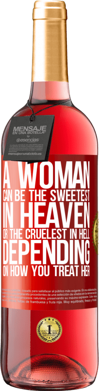 29,95 € | Rosé Wine ROSÉ Edition A woman can be the sweetest in heaven, or the cruelest in hell, depending on how you treat her Red Label. Customizable label Young wine Harvest 2023 Tempranillo
