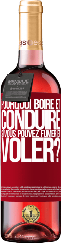 29,95 € Envoi gratuit | Vin rosé Édition ROSÉ pourquoi boire et conduire si vous pouvez fumer et voler? Étiquette Rouge. Étiquette personnalisable Vin jeune Récolte 2025 Tempranillo
