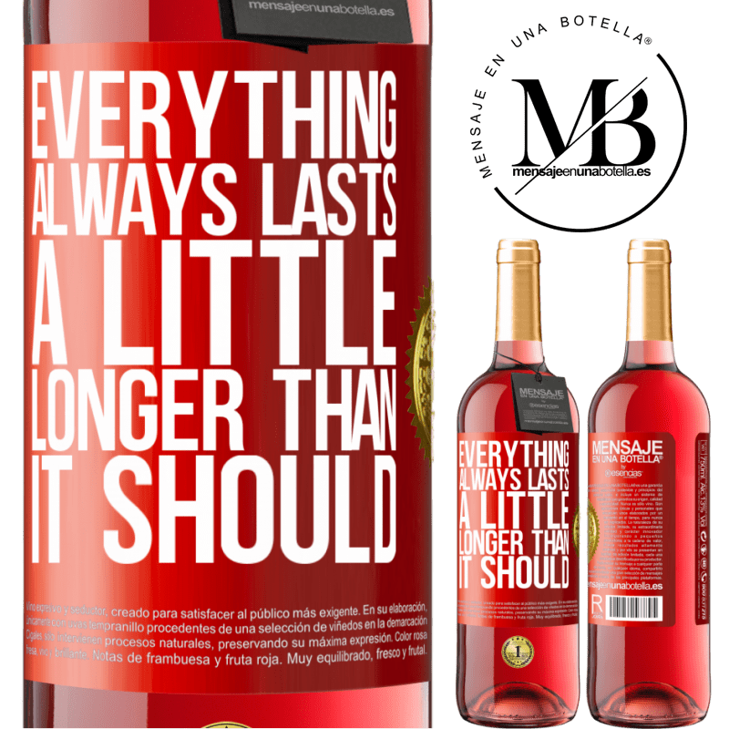 24,95 € Free Shipping | Rosé Wine ROSÉ Edition Everything always lasts a little longer than it should Red Label. Customizable label Young wine Harvest 2021 Tempranillo