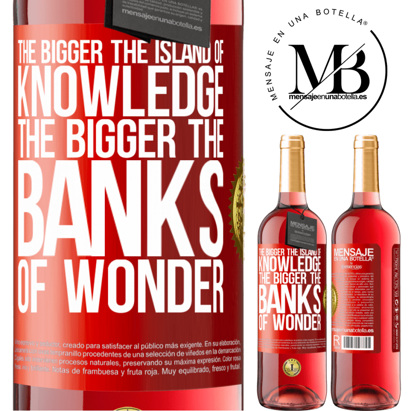 24,95 € Free Shipping | Rosé Wine ROSÉ Edition The bigger the island of knowledge, the bigger the banks of wonder Red Label. Customizable label Young wine Harvest 2021 Tempranillo