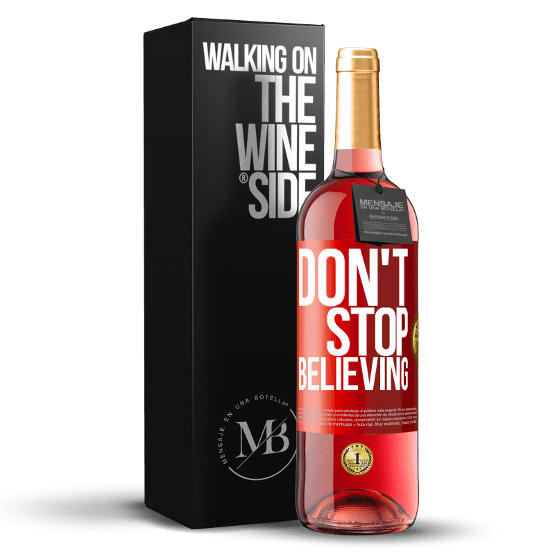 29,95 € Бесплатная доставка | Розовое вино Издание ROSÉ Don't stop believing Красная метка. Настраиваемая этикетка Молодое вино Урожай 2023 Tempranillo