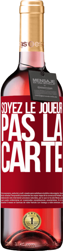 29,95 € Envoi gratuit | Vin rosé Édition ROSÉ Soyez le joueur, pas la carte Étiquette Rouge. Étiquette personnalisable Vin jeune Récolte 2025 Tempranillo
