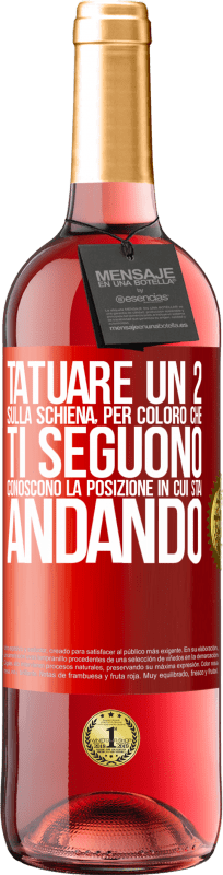 29,95 € Spedizione Gratuita | Vino rosato Edizione ROSÉ Tatuare un 2 sulla schiena, in modo che chi ti segue conosca la posizione in cui sta andando Etichetta Rossa. Etichetta personalizzabile Vino giovane Raccogliere 2025 Tempranillo