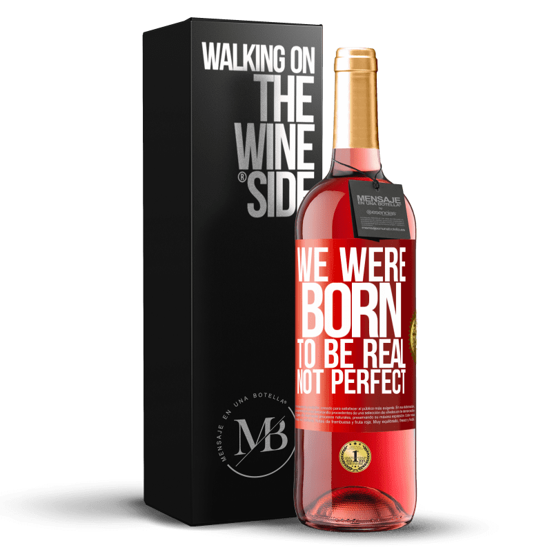 29,95 € Free Shipping | Rosé Wine ROSÉ Edition We were born to be real, not perfect Red Label. Customizable label Young wine Harvest 2023 Tempranillo