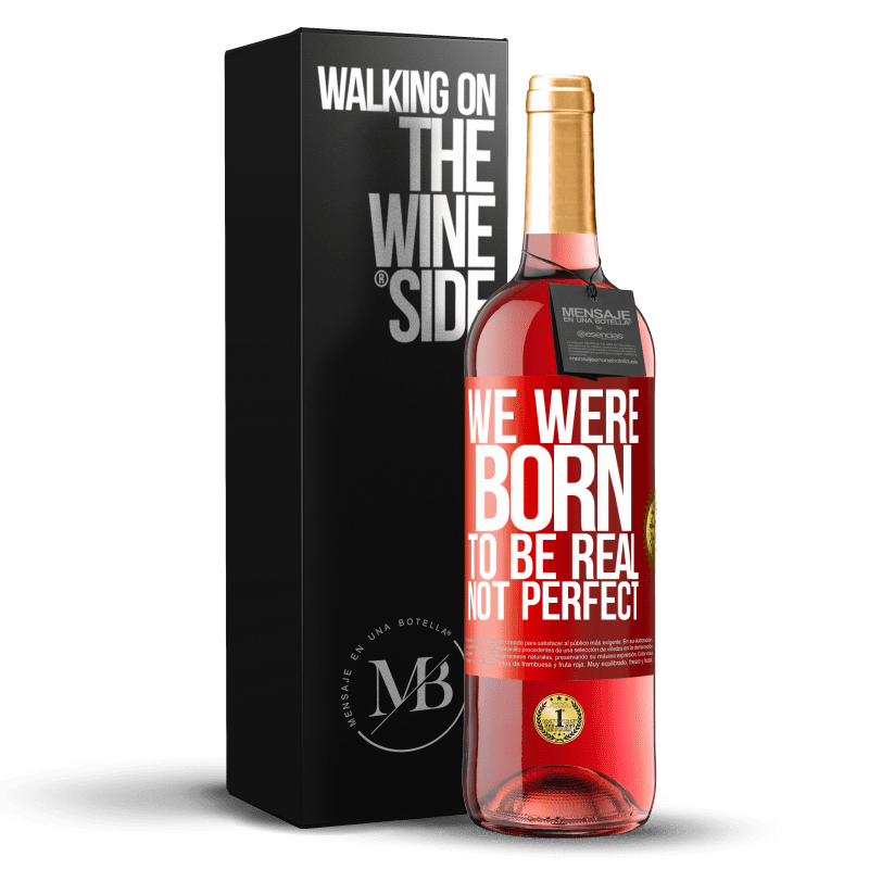 29,95 € Free Shipping | Rosé Wine ROSÉ Edition We were born to be real, not perfect Red Label. Customizable label Young wine Harvest 2024 Tempranillo