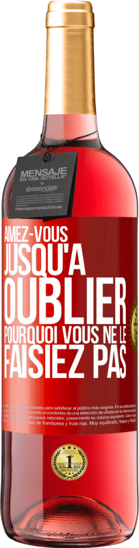 29,95 € Envoi gratuit | Vin rosé Édition ROSÉ Aimez-vous jusqu'à oublier pourquoi vous ne le faisiez pas Étiquette Rouge. Étiquette personnalisable Vin jeune Récolte 2024 Tempranillo