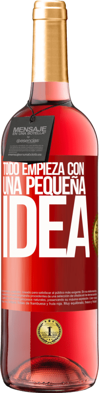 29,95 € | Vino Rosado Edición ROSÉ Todo empieza con una pequeña idea Etiqueta Roja. Etiqueta personalizable Vino joven Cosecha 2023 Tempranillo