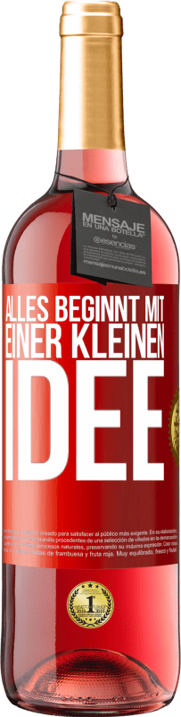 29,95 € | Roséwein ROSÉ Ausgabe Alles beginnt mit einer kleinen Idee Rote Markierung. Anpassbares Etikett Junger Wein Ernte 2024 Tempranillo