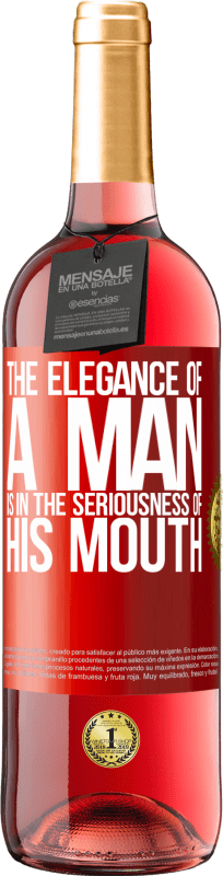 29,95 € Free Shipping | Rosé Wine ROSÉ Edition The elegance of a man is in the seriousness of his mouth Red Label. Customizable label Young wine Harvest 2024 Tempranillo