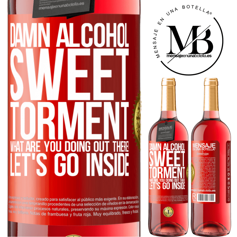 29,95 € Free Shipping | Rosé Wine ROSÉ Edition Damn alcohol, sweet torment. What are you doing out there! Let's go inside Red Label. Customizable label Young wine Harvest 2022 Tempranillo