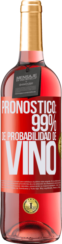 29,95 € Envío gratis | Vino Rosado Edición ROSÉ Pronóstico: 99% de probabilidad de vino Etiqueta Roja. Etiqueta personalizable Vino joven Cosecha 2023 Tempranillo
