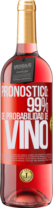 29,95 € | Vino Rosado Edición ROSÉ Pronóstico: 99% de probabilidad de vino Etiqueta Roja. Etiqueta personalizable Vino joven Cosecha 2025 Tempranillo