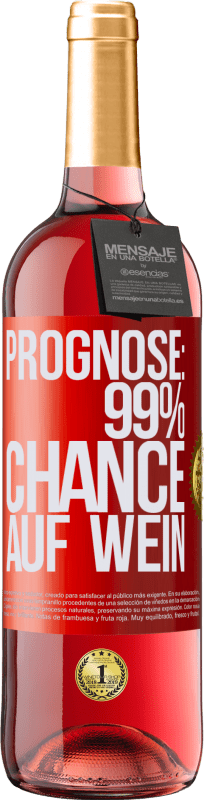 29,95 € Kostenloser Versand | Roséwein ROSÉ Ausgabe Prognose: 99% Chance auf Wein Rote Markierung. Anpassbares Etikett Junger Wein Ernte 2024 Tempranillo