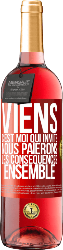 29,95 € Envoi gratuit | Vin rosé Édition ROSÉ Viens, c'est moi qui invite, nous paierons les conséquences ensemble Étiquette Rouge. Étiquette personnalisable Vin jeune Récolte 2024 Tempranillo