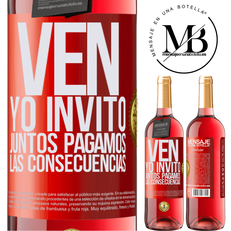 29,95 € Envío gratis | Vino Rosado Edición ROSÉ Ven, yo invito, juntos pagamos las consecuencias Etiqueta Roja. Etiqueta personalizable Vino joven Cosecha 2023 Tempranillo