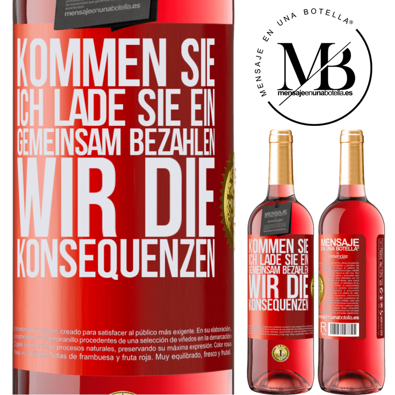 29,95 € Kostenloser Versand | Roséwein ROSÉ Ausgabe Komm, ich lade dich ein, gemeinsam zahlen wir die Konsequenzen Rote Markierung. Anpassbares Etikett Junger Wein Ernte 2023 Tempranillo