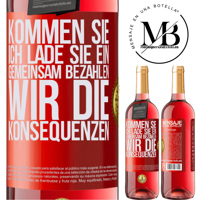 29,95 € Kostenloser Versand | Roséwein ROSÉ Ausgabe Komm, ich lade dich ein, gemeinsam zahlen wir die Konsequenzen Rote Markierung. Anpassbares Etikett Junger Wein Ernte 2025 Tempranillo