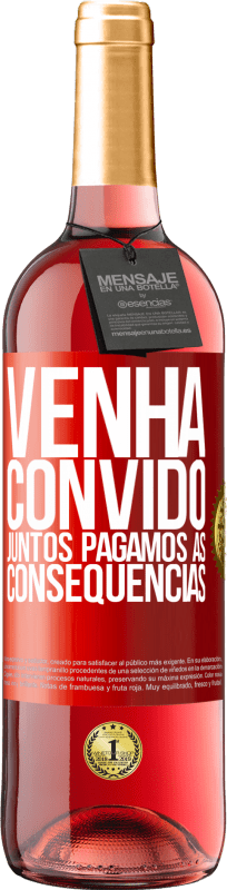 29,95 € Envio grátis | Vinho rosé Edição ROSÉ Venha, convido, juntos pagamos as consequências Etiqueta Vermelha. Etiqueta personalizável Vinho jovem Colheita 2024 Tempranillo