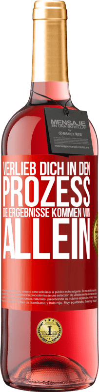29,95 € Kostenloser Versand | Roséwein ROSÉ Ausgabe Verlieb dich in den Prozess, die Ergebnisse kommen von allein Rote Markierung. Anpassbares Etikett Junger Wein Ernte 2025 Tempranillo