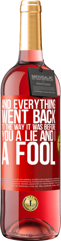 29,95 € Free Shipping | Rosé Wine ROSÉ Edition And everything went back to the way it was before. You a lie and I a fool Red Label. Customizable label Young wine Harvest 2023 Tempranillo