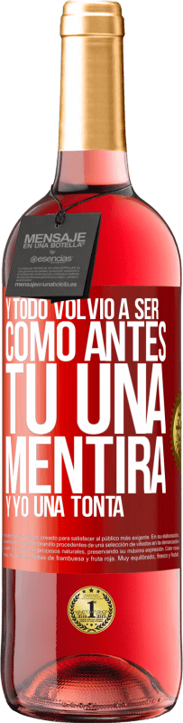 Envío gratis | Vino Rosado Edición ROSÉ Y todo volvió a ser como antes. Tú una mentira y yo una tonta Etiqueta Roja. Etiqueta personalizable Vino joven Cosecha 2023 Tempranillo