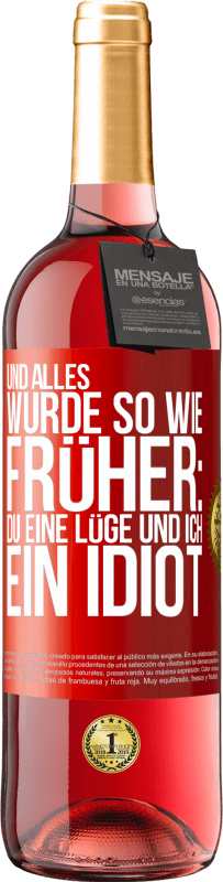 29,95 € Kostenloser Versand | Roséwein ROSÉ Ausgabe Und alles wurde so wie früher: Du eine Lüge und ich ein Idiot Rote Markierung. Anpassbares Etikett Junger Wein Ernte 2024 Tempranillo