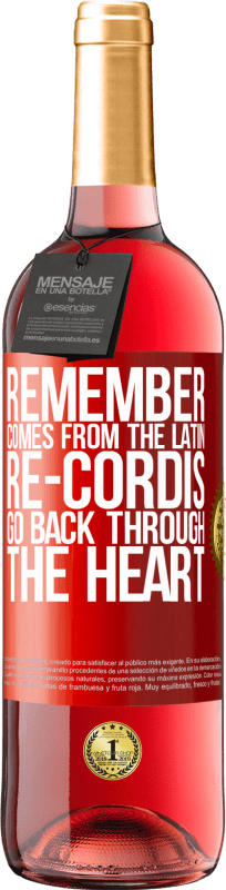 «ラテン語の「re-cordis」から思い出してください» ROSÉエディション