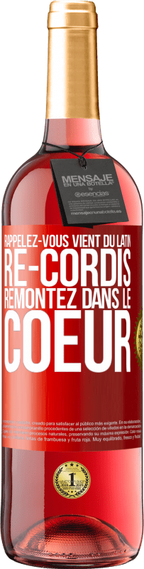 29,95 € | Vin rosé Édition ROSÉ RAPPELEZ-VOUS, du latin re-cordis, remontez dans le coeur Étiquette Rouge. Étiquette personnalisable Vin jeune Récolte 2024 Tempranillo