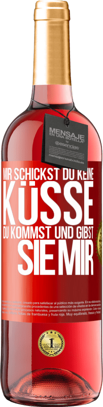 Kostenloser Versand | Roséwein ROSÉ Ausgabe Mir Schickst du keine Küsse, du kommst und gibst sie mir Rote Markierung. Anpassbares Etikett Junger Wein Ernte 2024 Tempranillo